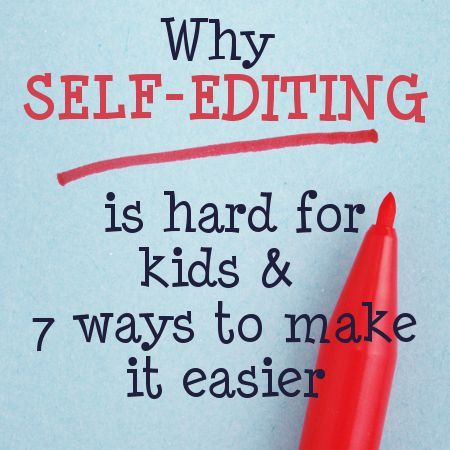 Why self-editing is hard for kids ... and how to make it easier