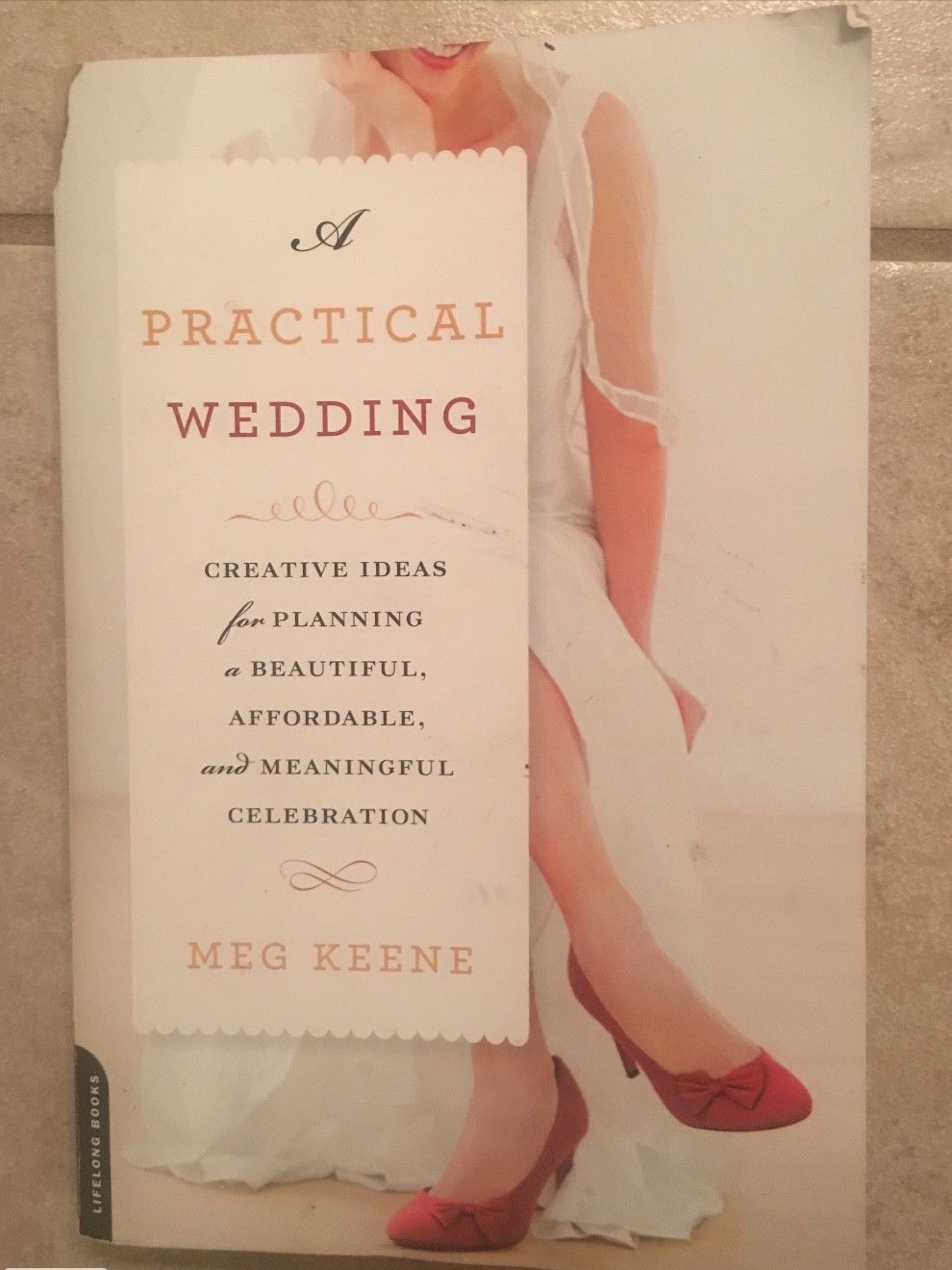 A Practical Wedding : Creative Ideas for Planning a Beautiful, Affordable,.