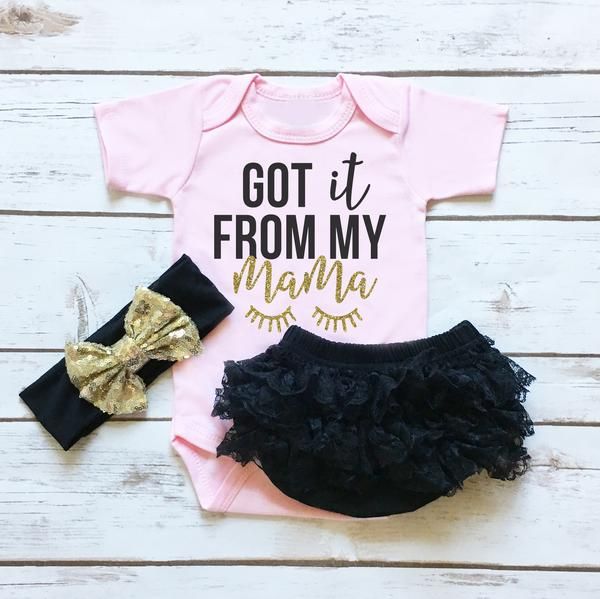 got it from my mama baby outfit