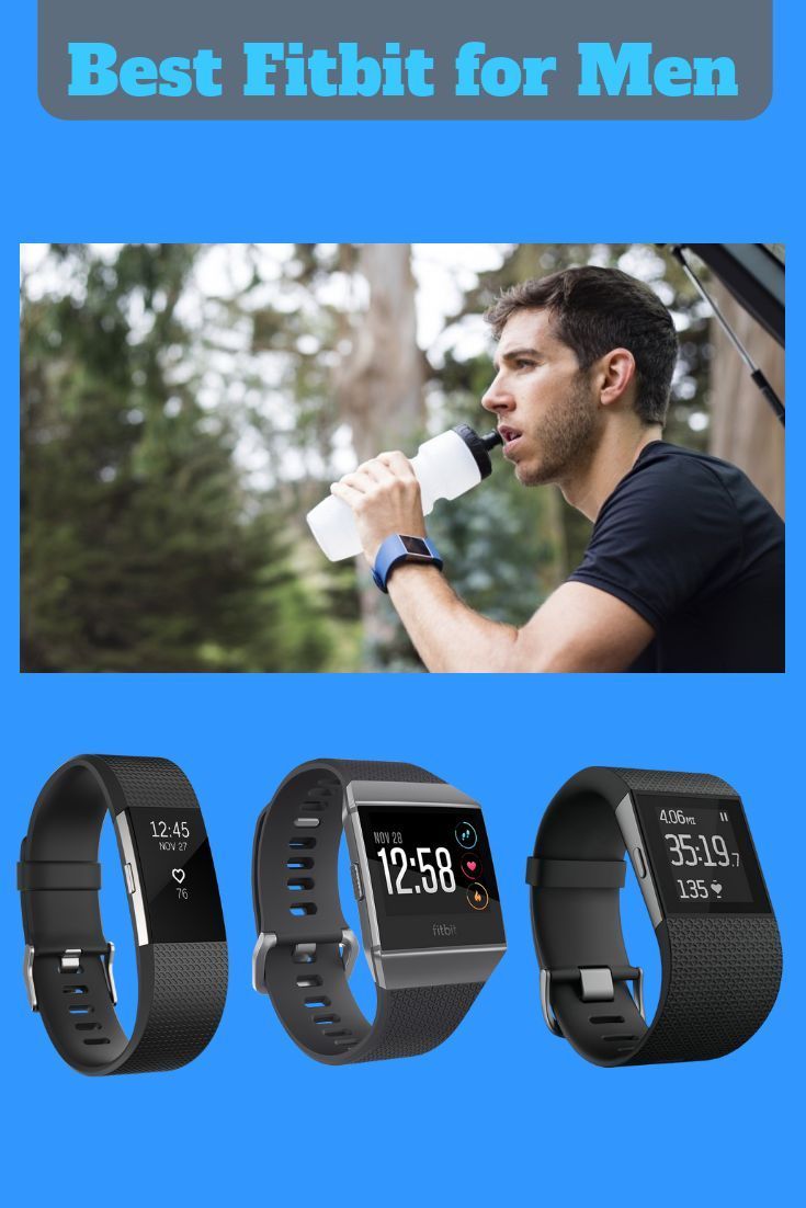 Best Fitbit for Men in 2019- Which Fitbit watch is the best for you?- #Fitbitnew #fitbittips #fitbit...