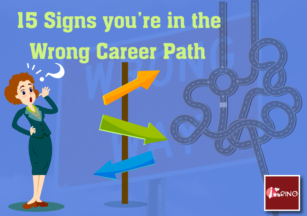 15 signs youre in the wrong career path jobrino career path new career pathway