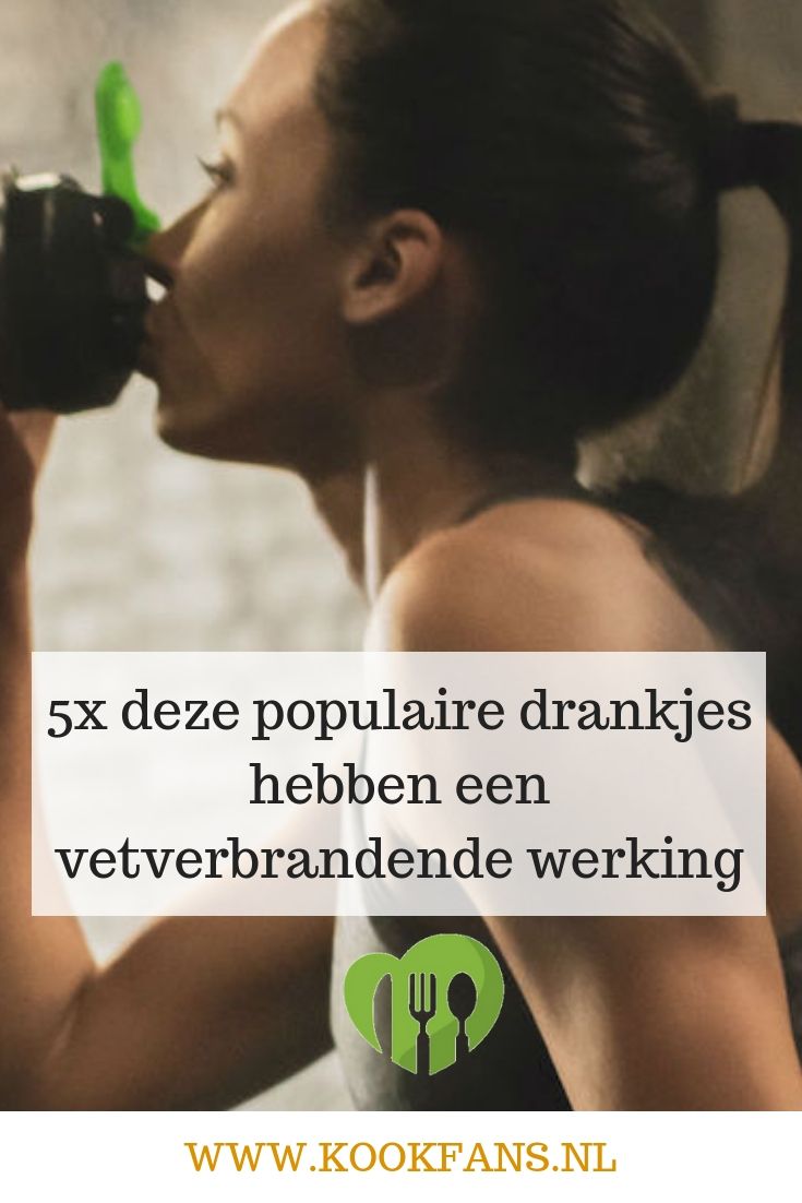 5x deze populaire drankjes hebben een vetverbrandende werking