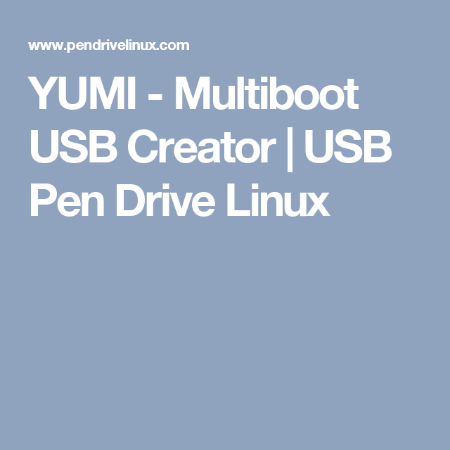 Yumi Multiboot Usb Creator Usb Pen Drive Linux Pen Drive Usb The Creator Yumi Multiboot Usb Creator Usb Pen Drive Linux Pen Drive Usb The Creator