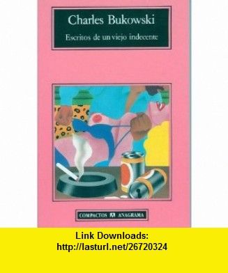 Escritos De Un Viejo Indecente Bukowski Pdf