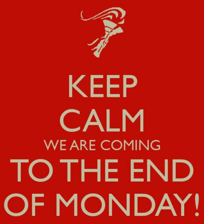 Coming To The End Of Monday Calm Quotes Keep Calm Quotes Keep Calm Coming To The End Of Monday Calm Quotes Keep Calm Quotes Keep Calm