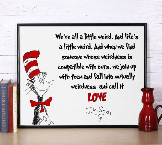 Dr Seuss Quote We're All A Little Weird Inspirational Quote Dr Seuss Adorable Dr Seuss Weird Love Quote Poster Dr Seuss Quote We're All A Little Weird Inspirational Quote Dr Seuss Adorable Dr Seuss Weird Love Quote Poster