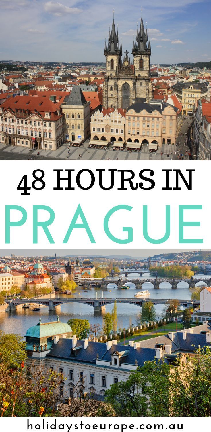 How To Spend 48 Hours In Prague Holidays To Europe Prague Travel Guide Prague Travel