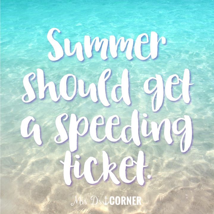 Summer should get a speeding ticket. Summer Quotes Funny, Summer Humor