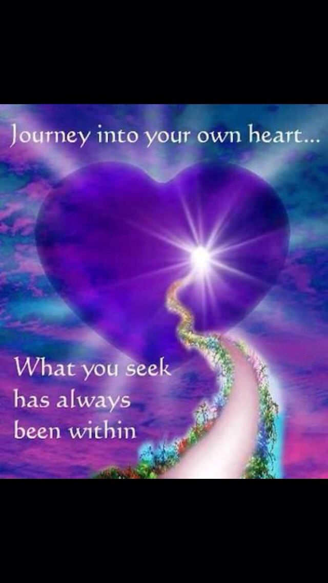 ♥Journey into your own Heart~ What you seek has always been within