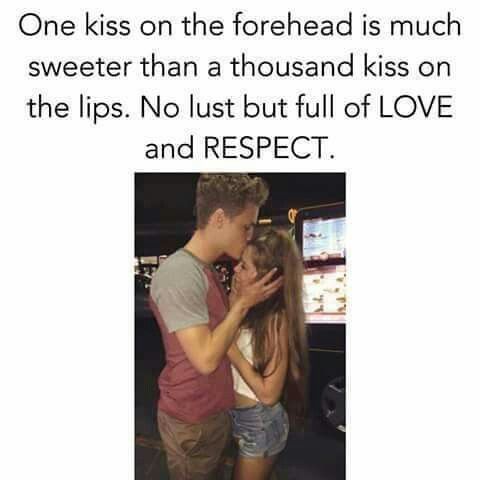 Yes I Prefer A Kiss On The Forehead Much More Than One In The Lips