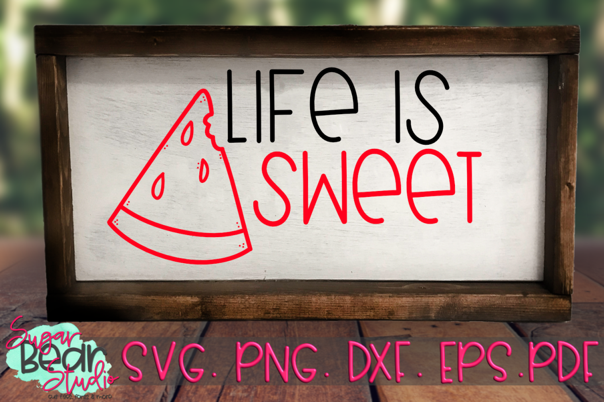 Free Free 262 Life Is Sweet Svg SVG PNG EPS DXF File