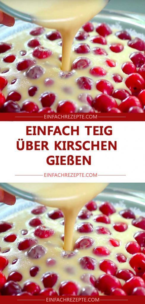 Einfach Teig ΓΌber Kirschen gieΓen π π π