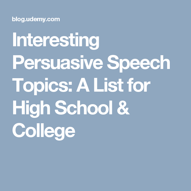 Essay On Science And Religion Interesting Persuasive Speech Topics A List For High School College Student Life Essay In English also How To Start A Proposal Essay Interesting Persuasive Speech Topics A List For High School Persuasive Essay Thesis Statement Examples