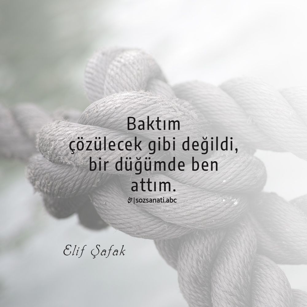 Baktim Cozulecek Gibi Degildi Bir Dugumde Ben Attim Elif Safak Sozler Kitap Elifsafak Yazar Sozsanati A Okul Oncesi Noel Etkinlikleri Kitap Dugumler