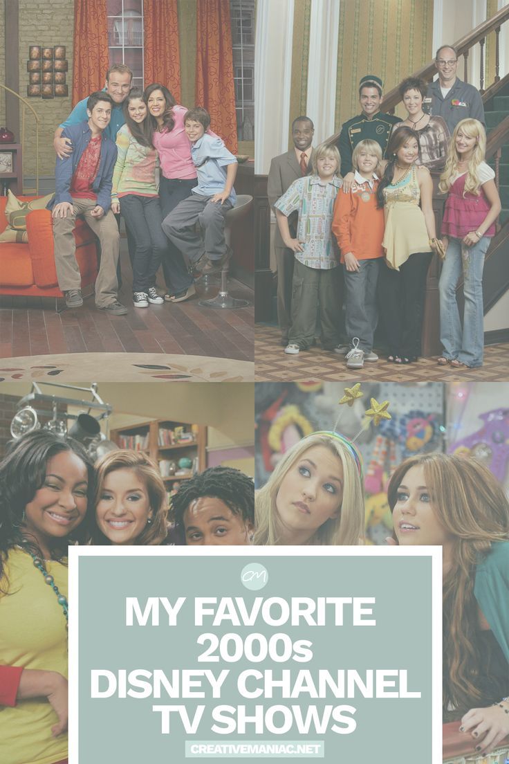 My Favorite 2000s Disney Channel TV Shows Creative Maniac Disney My Favorite 2000s Disney Channel TV Shows Creative Maniac Disney