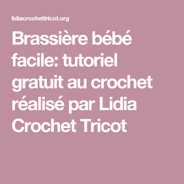 Brassiere Bebe Facile Tutoriel Gratuit Au Crochet Realise Par Lidia Crochet Tricot Lidia Crochet Tricot Crochet Brassiere Bebe Brassiere Bebe Facile Tutoriel Gratuit Au Crochet Realise Par Lidia Crochet Tricot Lidia Crochet Tricot Crochet Brassiere Bebe