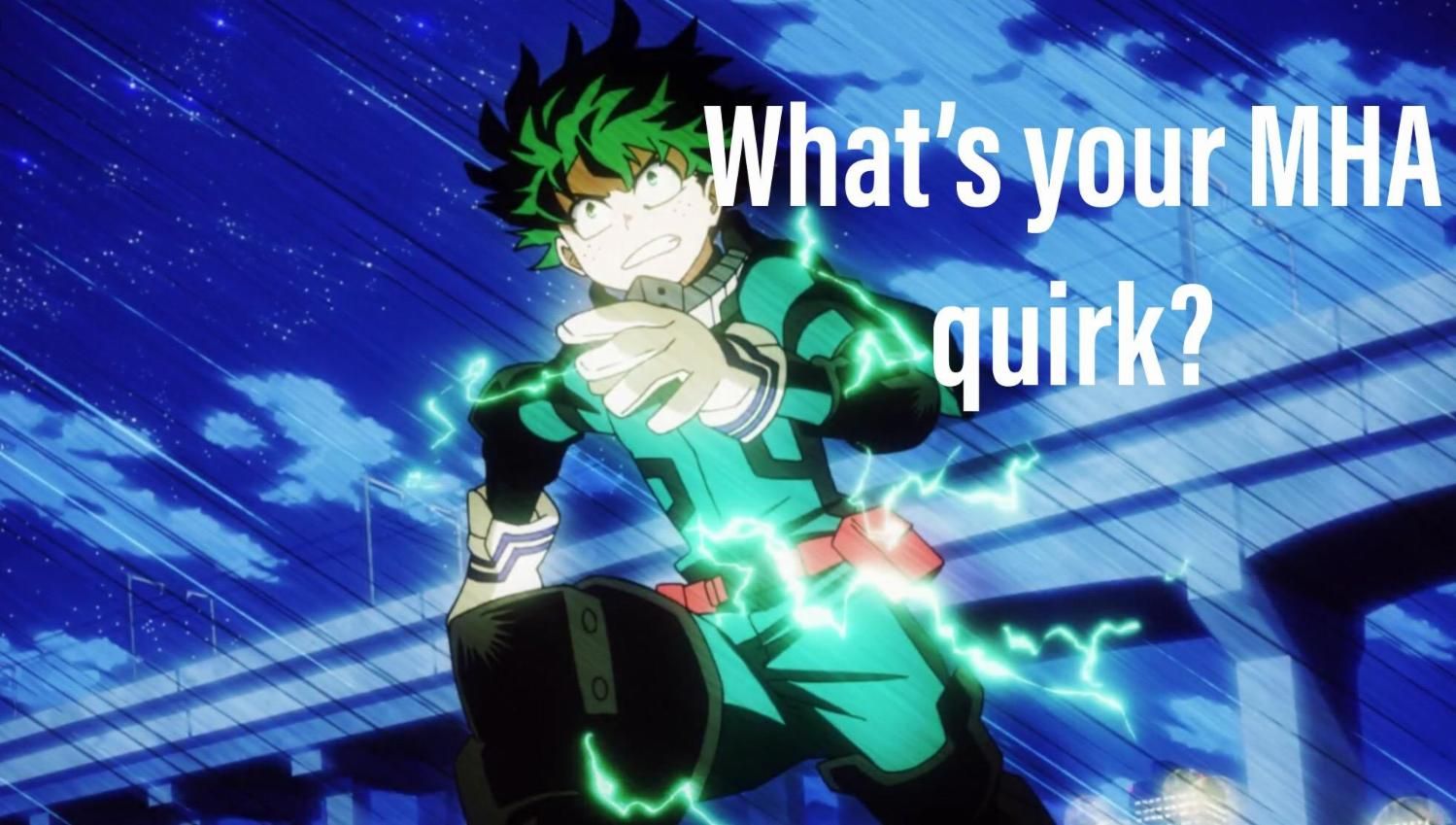 What's your quirk.