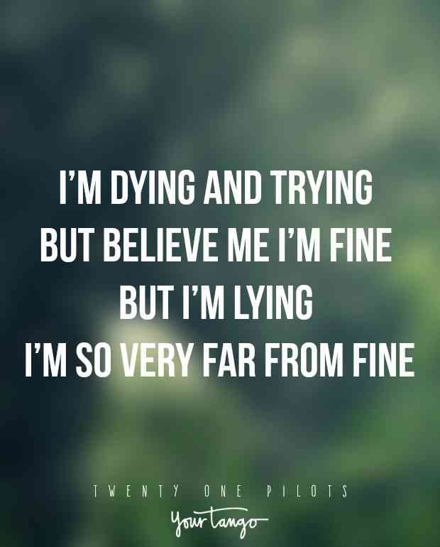 25 Best Twenty One Pilots Quotes And Song Lyrics About Life And Love 25 Best Twenty One Pilots Quotes And Song Lyrics About Life And Love