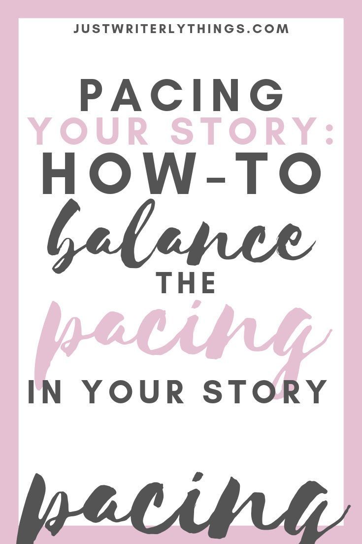 Pacing Your Story How to Pace Your Story Writing tips, Writing a