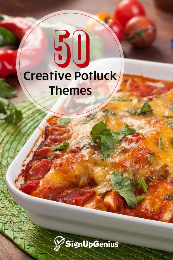 50 creative potluck themes. From comfort foods to a Mexican fiesta ...