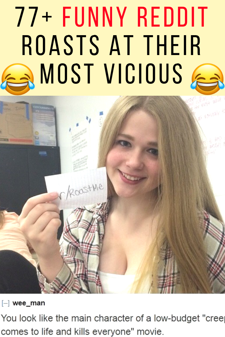 Funny Reddit Roasts At Their Most Vicious Funny Roasts Funny Jokes Funny Reddit Roasts At Their Most Vicious Funny Roasts Funny Jokes