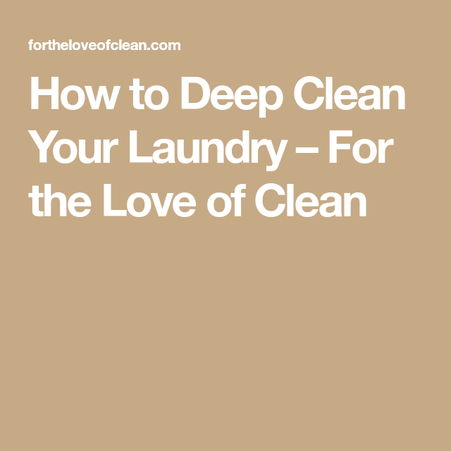 How to Deep Clean Your Laundry – For the Love of Clean Oxiclean, Deep Cleaning, Laundry, Laundry Room, Laundry Rooms