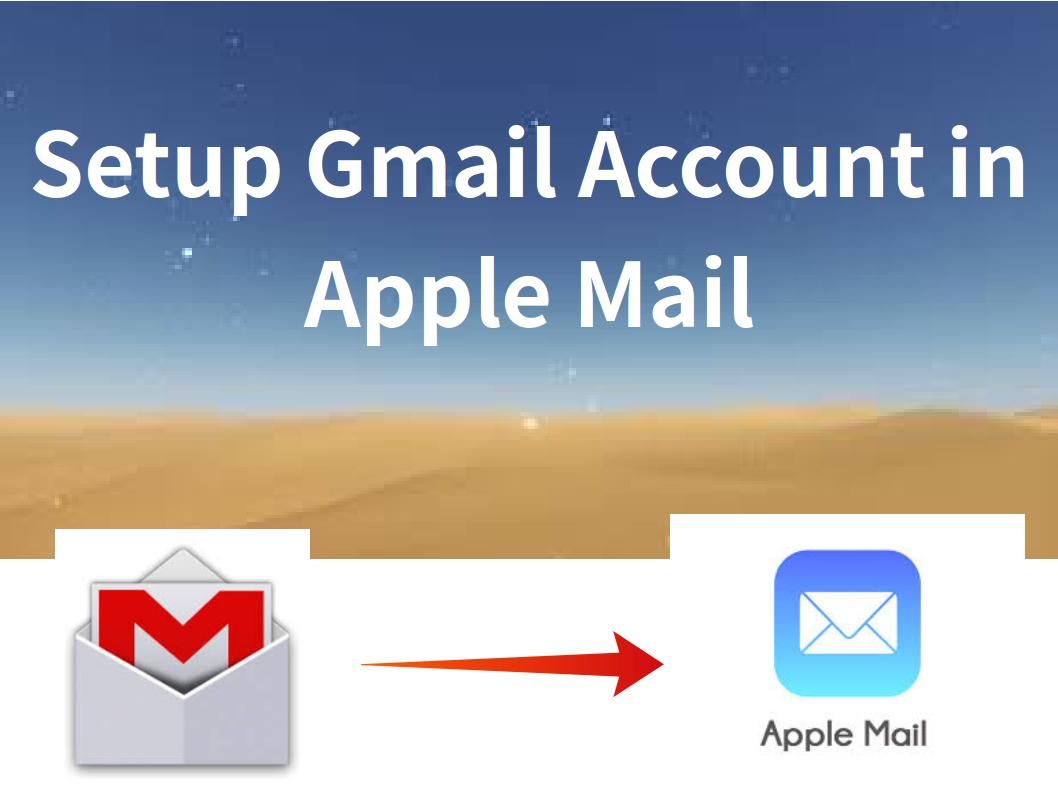configure apple mail for gmail configure apple mail for gmail