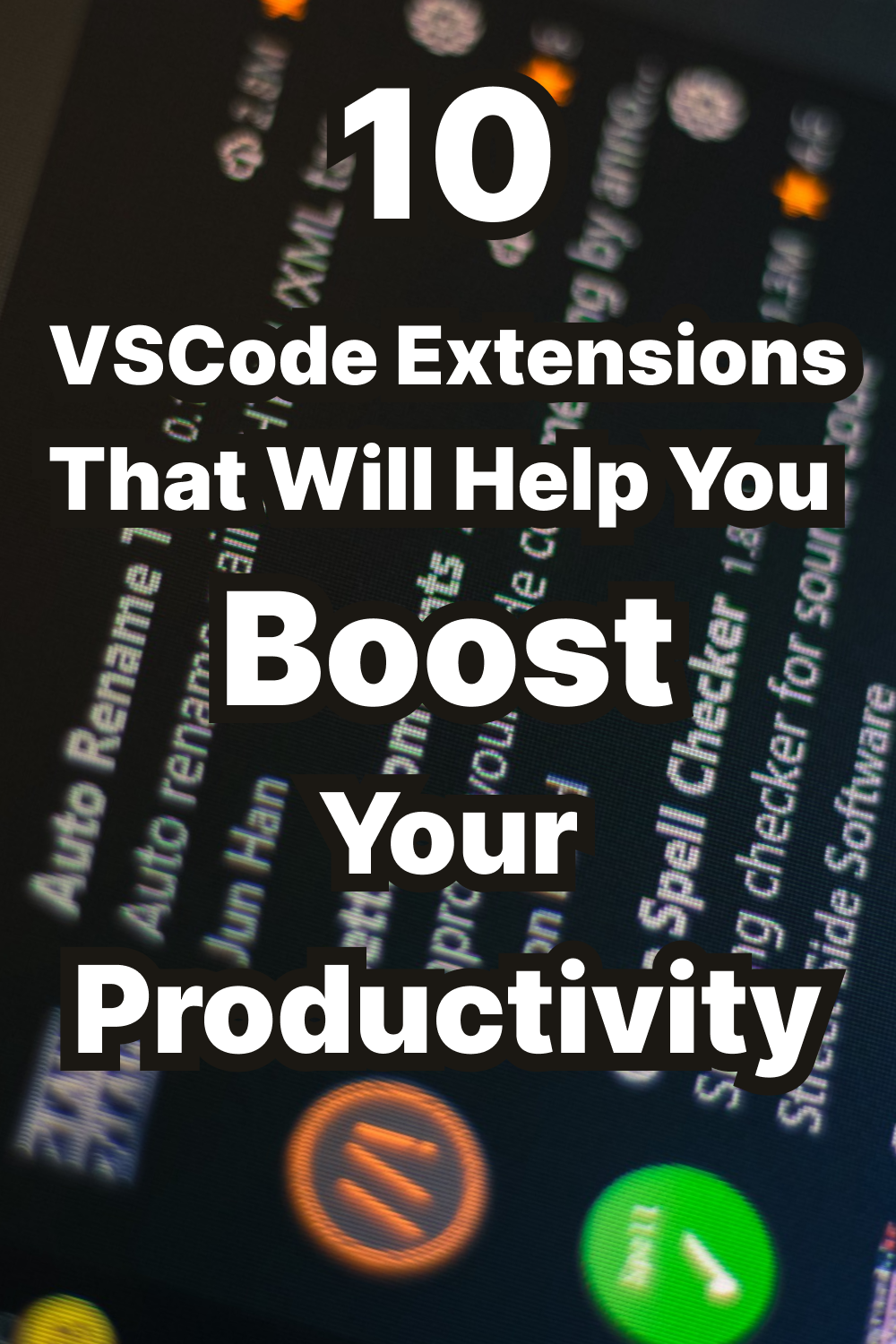10 VSCode Extensions That Will Help You Boost Your Productivity