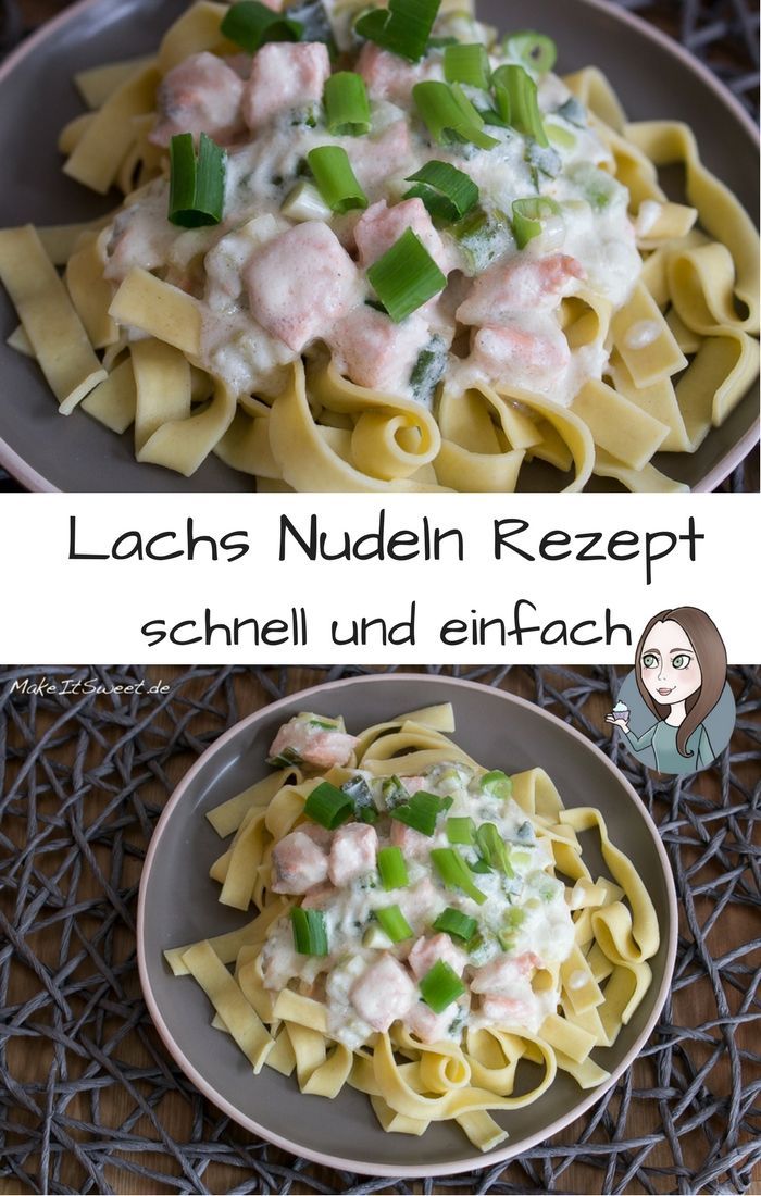 Schnelle und einfache Lachs Nudeln Rezept mit Lauchzwiebeln. Ideal als ...
