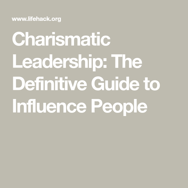5 Key Traits of a Charismatic Leadership | Charismatic leadership