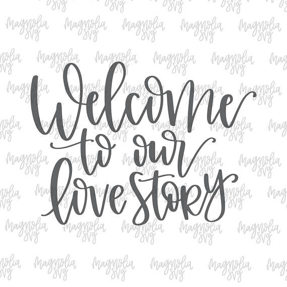 Download Welcome to Our Love Story svg Welcome to Our Wedding svg ...