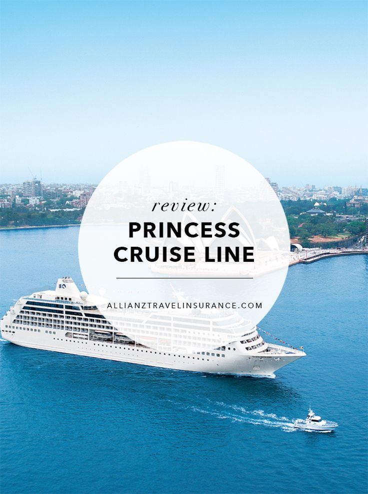 Review Princess Cruise Lines Cruise insurance, Cruise travel, Cruise