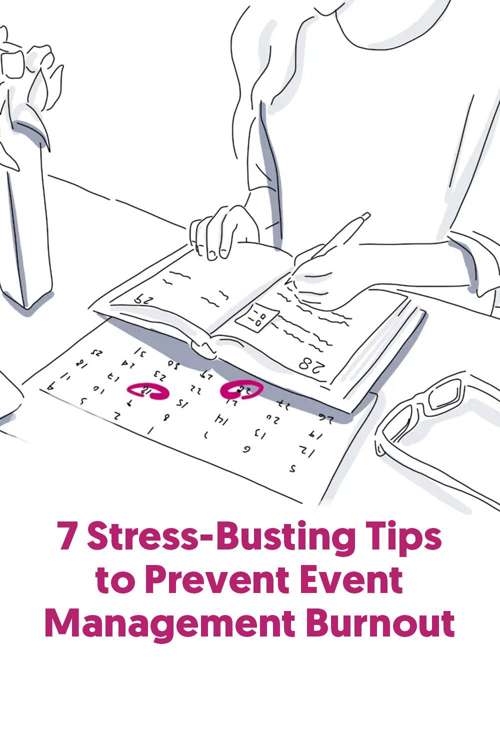 7 Tips for Event Managers to Reduce Stress & Burnout