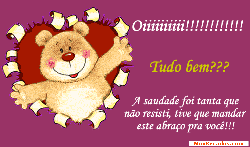 Oiiiii Tudo Bem A Saudade Foi Tanta Que Não Resisti Tive Que Mandar Este Abraço Para Você Mensagem De Saudade Imagens Do Dia Do Abraço Mensagens Virtuais