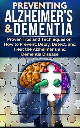 Preventing Alzheimer's & Dementia - Proven Tips and Techniques on How to Prevent, Delay, Detect, and Treat the Alzheimer's and Dementia Disease (Anti-aging, Aging, Health & Wellness) by Kerry Elise, http://www.amazon.com/dp/B00EQJLU1O/ref=cm_sw_r_pi_dp_htulsb1DCTNE3 Alzheimer Care, Dementia Care, Alzheimer's And Dementia, Alzheimer's Brain, Brain Health, Healthy Brain, Healthy Foods, Healthy Life, Mental Health