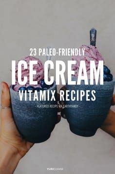 23 Paleo-Friendly Blendtec and Vitamix Ice Cream Recipes #HealthyFoodRecipes #proteinicecream