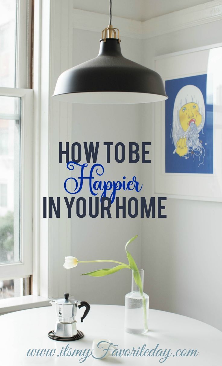 7 Simple Tricks That Will Make You Love Your Home