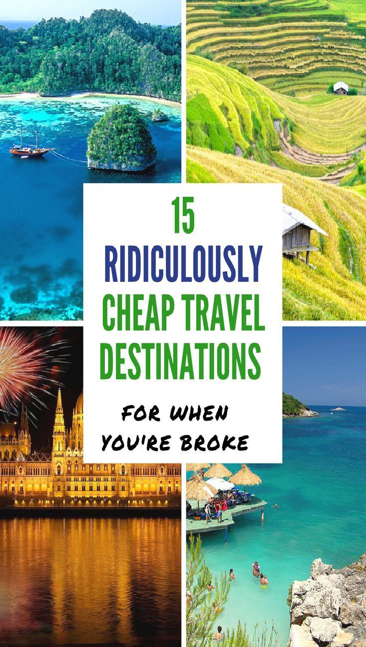 15 RIDICULOUSLY CHEAP TRAVEL DESTINATIONS FOR WHEN YOU’RE BROKE