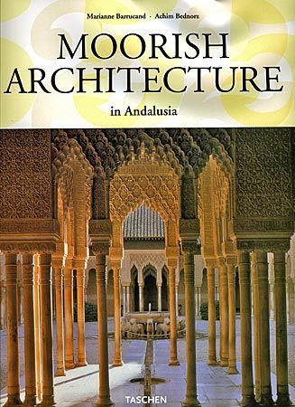 moorish architecture in andalusia taschen 25th anniversary series