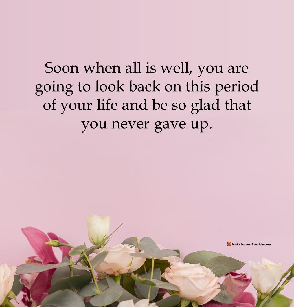 Soon when all is well, you are going to look back on this period of your life and be so glad that you never gave up. #inspirationalThoughts #inspirationThoughts #inspiringthoughts #inspiringWords #inspirationalWords #motivationalWords #motivationalThoughts #motivationalThoughtOfTheDay #inspirationalposts #motivationoftheday #motivationalposts #inspirationoftheday #motivationalpostsonly #inspirationalThoughtOfTheDay #inspirationalQuotesAndSayings #mindsetQuotes #dailyMotivationQuotes Motivational Thoughts, Daily Motivational Quotes, Inspirational Thoughts, Mindset Quotes, Thought Of The Day, All Is Well, You Gave Up, Never Give Up, Looking Back