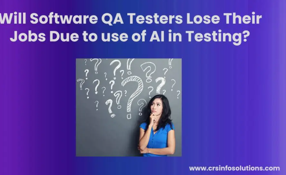 Will Software QA Testers Lose Their Jobs Due to use of AI in Testing?
