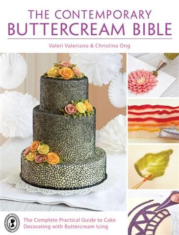 The Contemporary Buttercream Bible With Free Pdf Ebook Buttercream Icing Butter Cream Cake Decorating