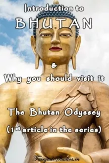 The Bhutan Odyssey - Introduction to Bhutan & why you should visit Bhutan