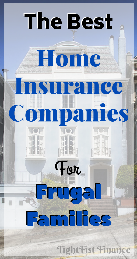 The best home insurance companies for frugal families - | Home and auto
