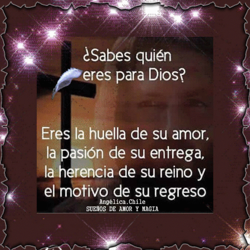 SUEÑOS DE AMOR Y MAGIA: ¿Quien eres para Dios? | GIF con