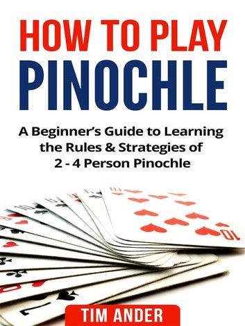 How to Play Pinochle ebook by Tim Ander - Rakuten Kobo