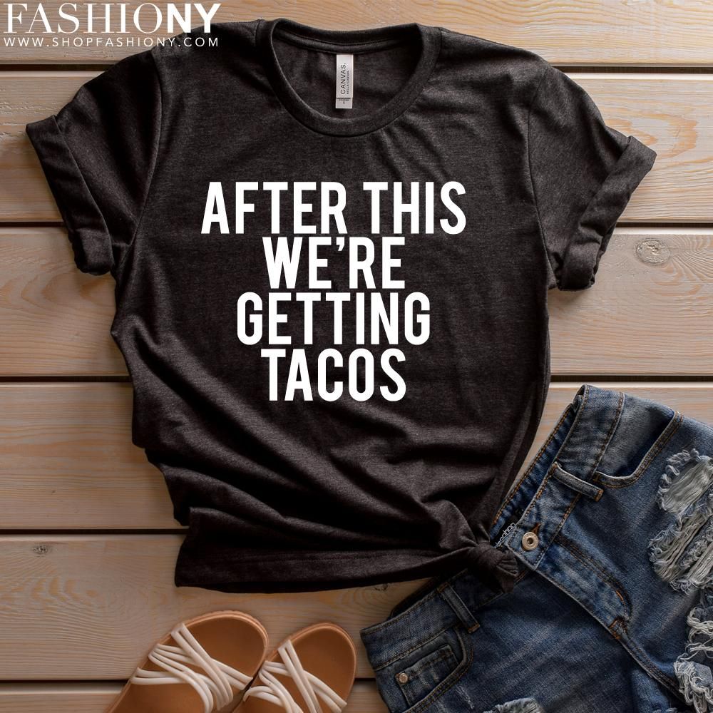 Download After This We're Getting Tacos Svg Saying | Graphic tees ...