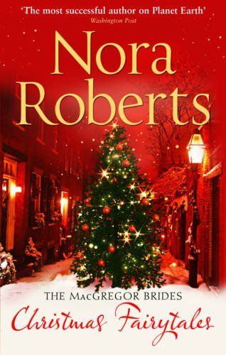 The Macgregor Brides Nora Roberts Nora Roberts Christmas Romance Christmas Books