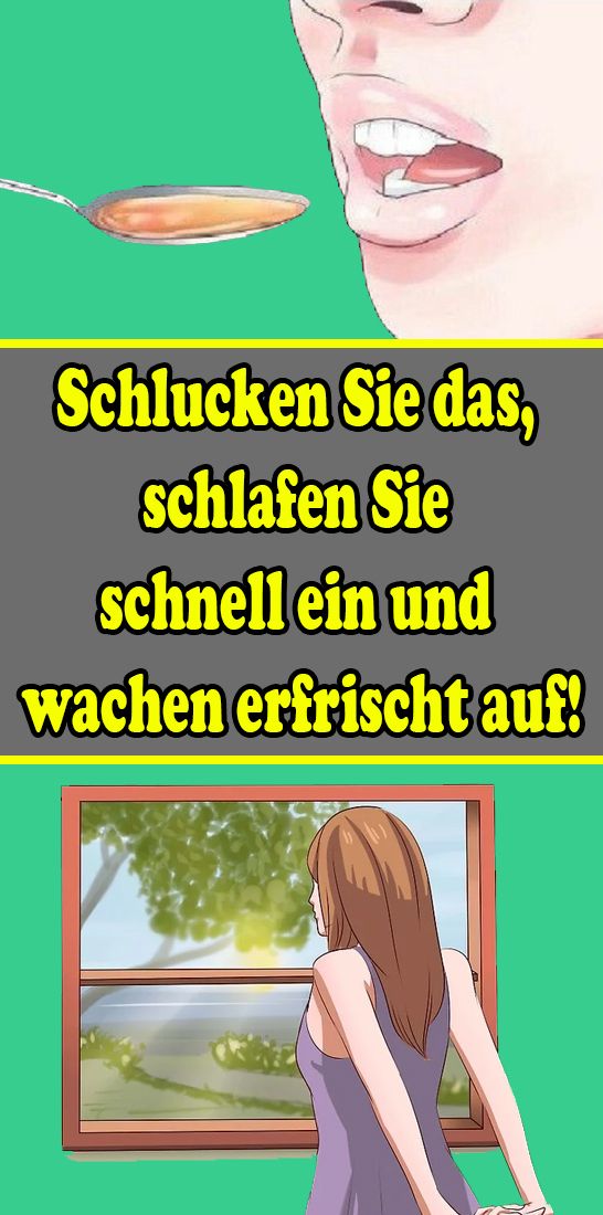 Schlucken Sie das, schlafen Sie schnell ein und wachen erfrischt auf