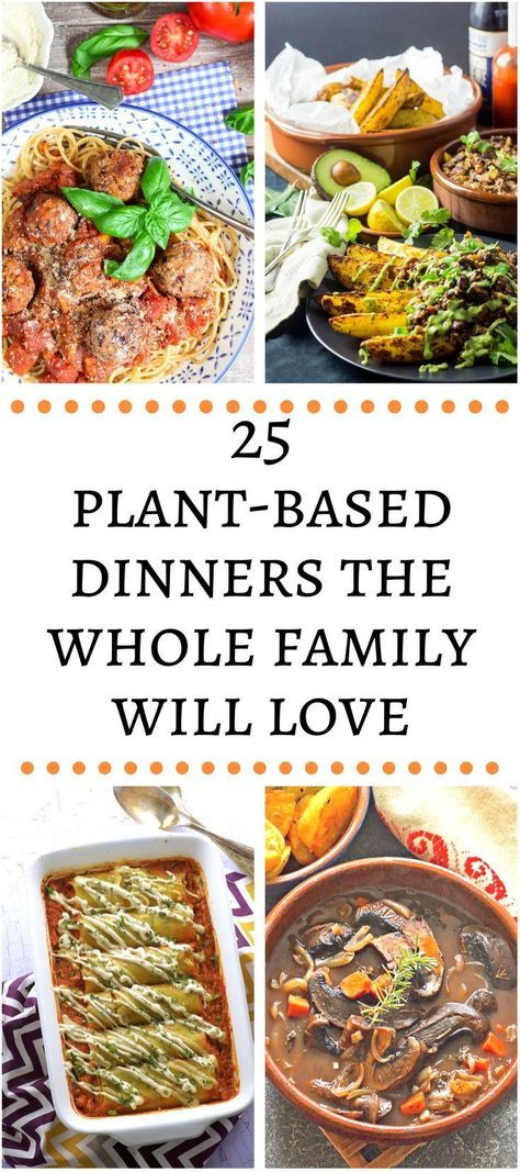 25 Healthy Plant-Based Dinner Recipes The Entire Family Will Love, Without Complaining